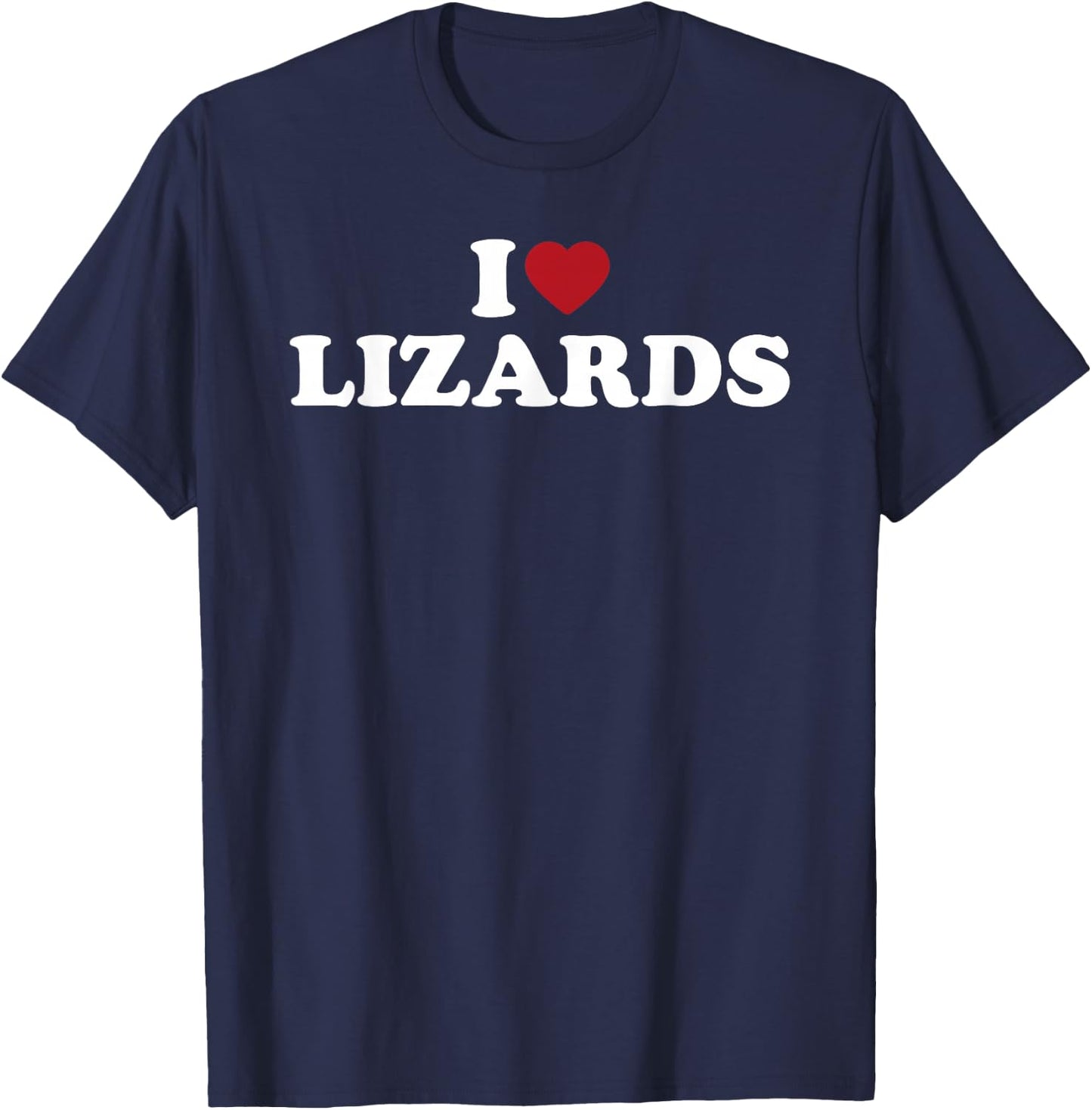 I Love Lizards, I Heart Lizards T-Shirt - T-Shirt | Navy
