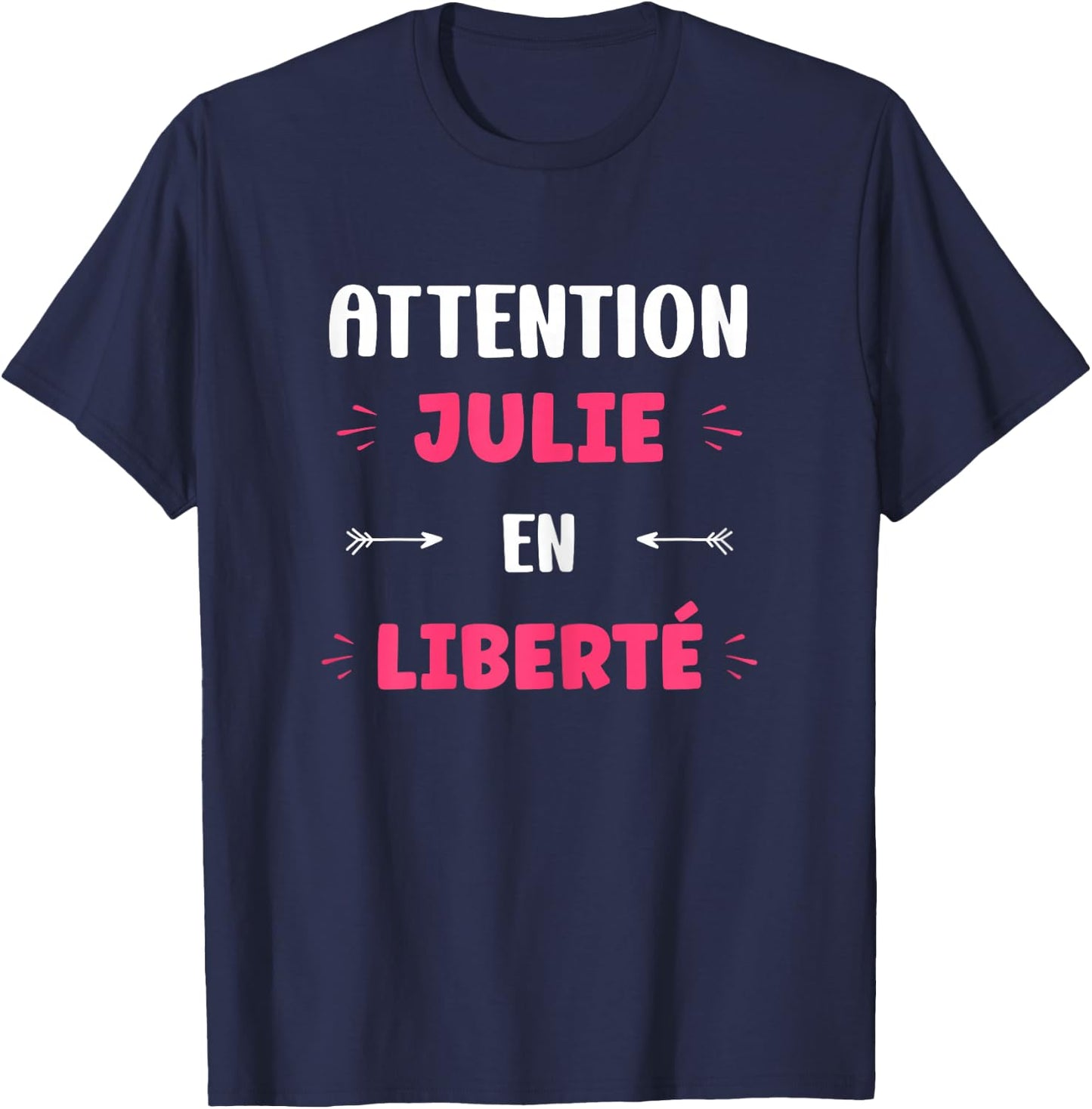 Attention Julie en libre name funny quote Julie , Black, Female X-Small T-Shirt - T-Shirt | Navy