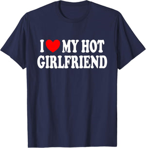 I Love My Girlfriend Sexy , Black, S T-Shirt - T-Shirt | Navy
