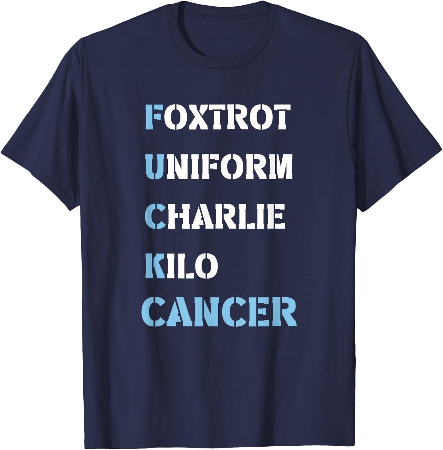 Foxtrot Uniform Charlie Kilo F-ck Prostate Cancer - Support T-Shirt - T-Shirt | Navy