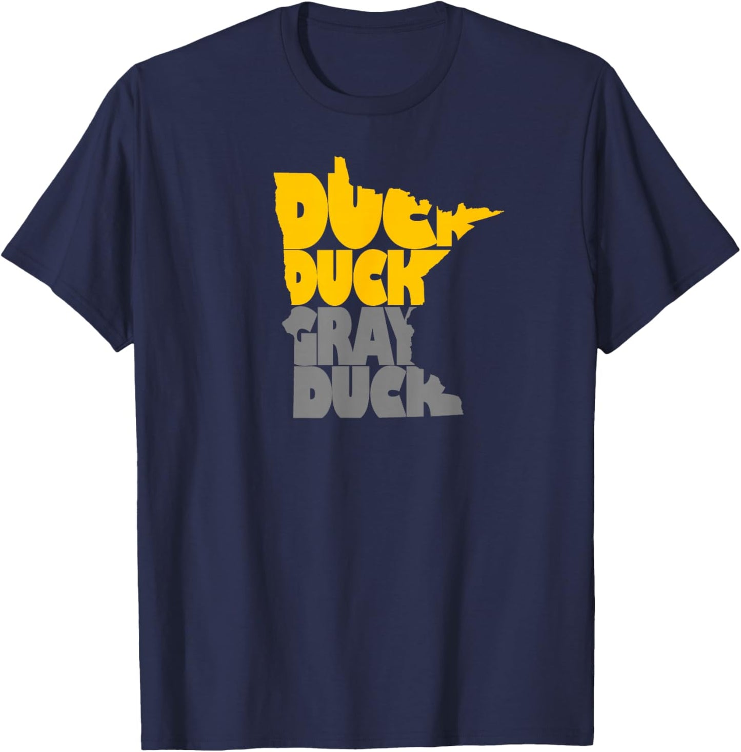 Duck, Duck, Gray Duck - Minnesota Classic Saying - Shirt T-Shirt - T-Shirt | Navy