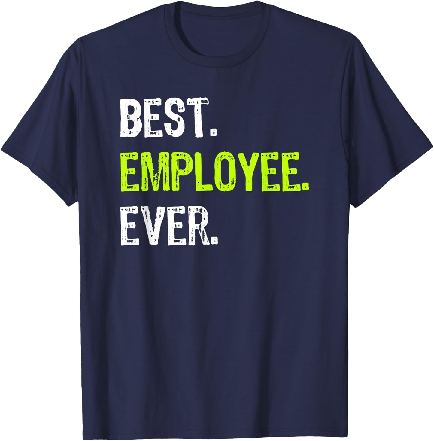 Best EMPLOYEE Ever Employee of The Month T-Shirt - T-Shirt | Navy