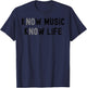 No Music No Life T-Shirt - T-Shirt | Navy