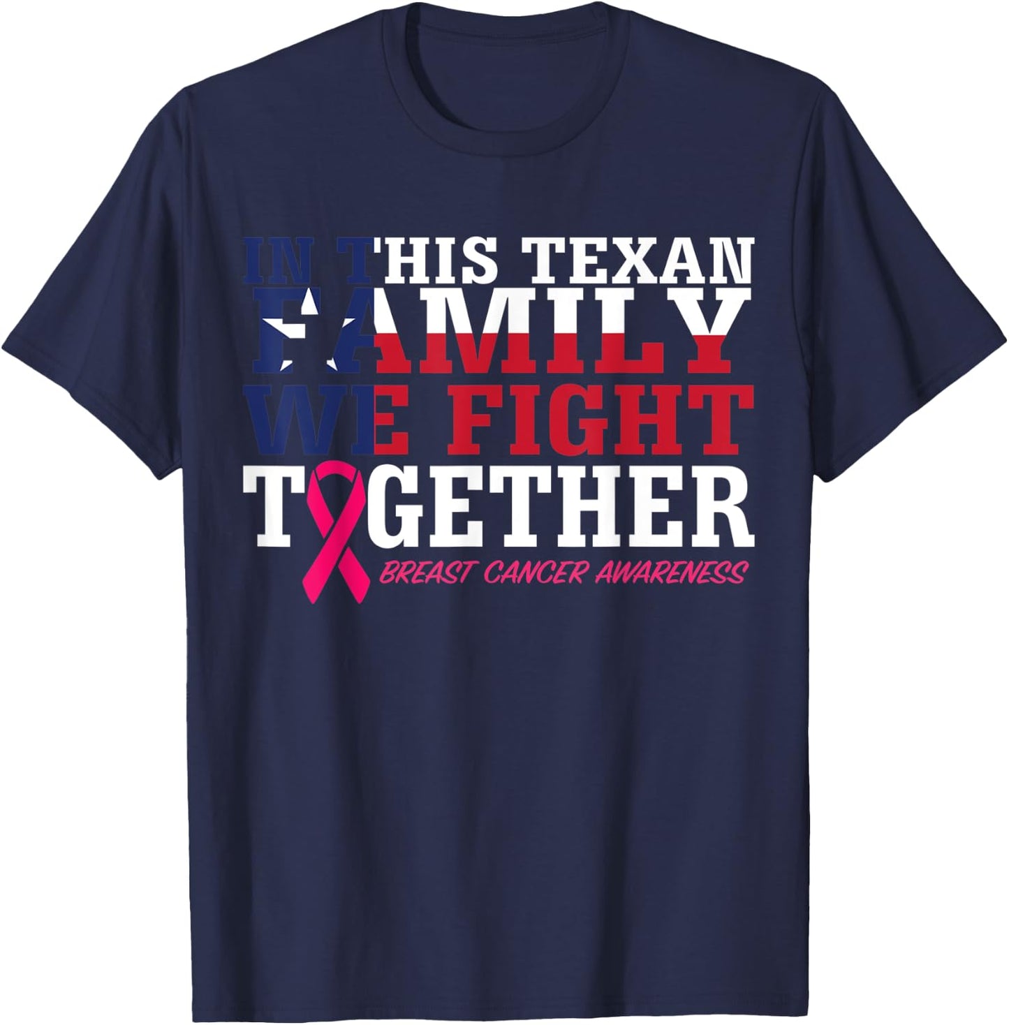 In This Texan Family We Fight Together Breast Cancer Ribbon T-Shirt - T-Shirt | Navy