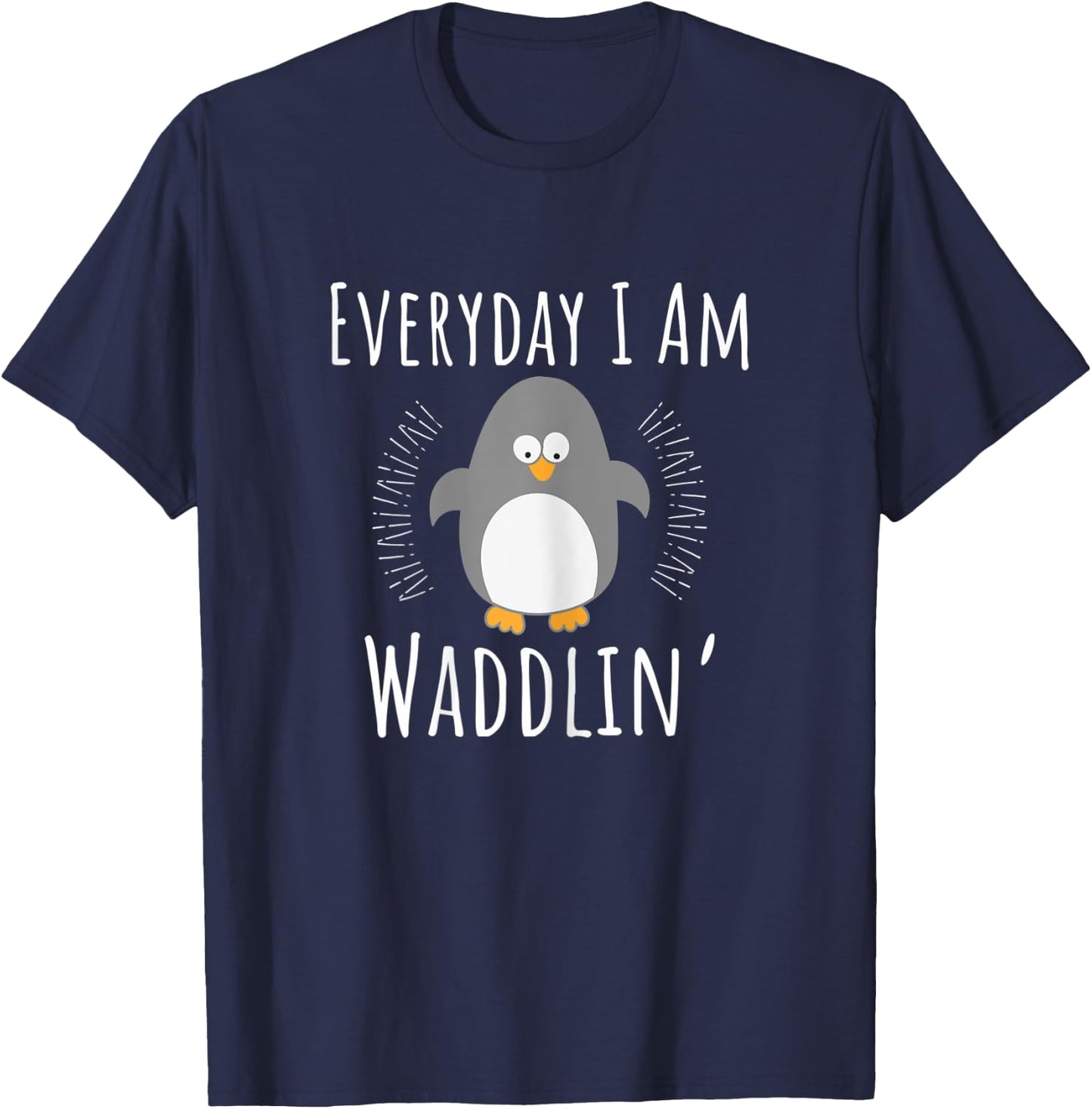 Pregnancy Announcement - Everyday I Am Waddlin Penguin T-Shirt - T-Shirt | Navy