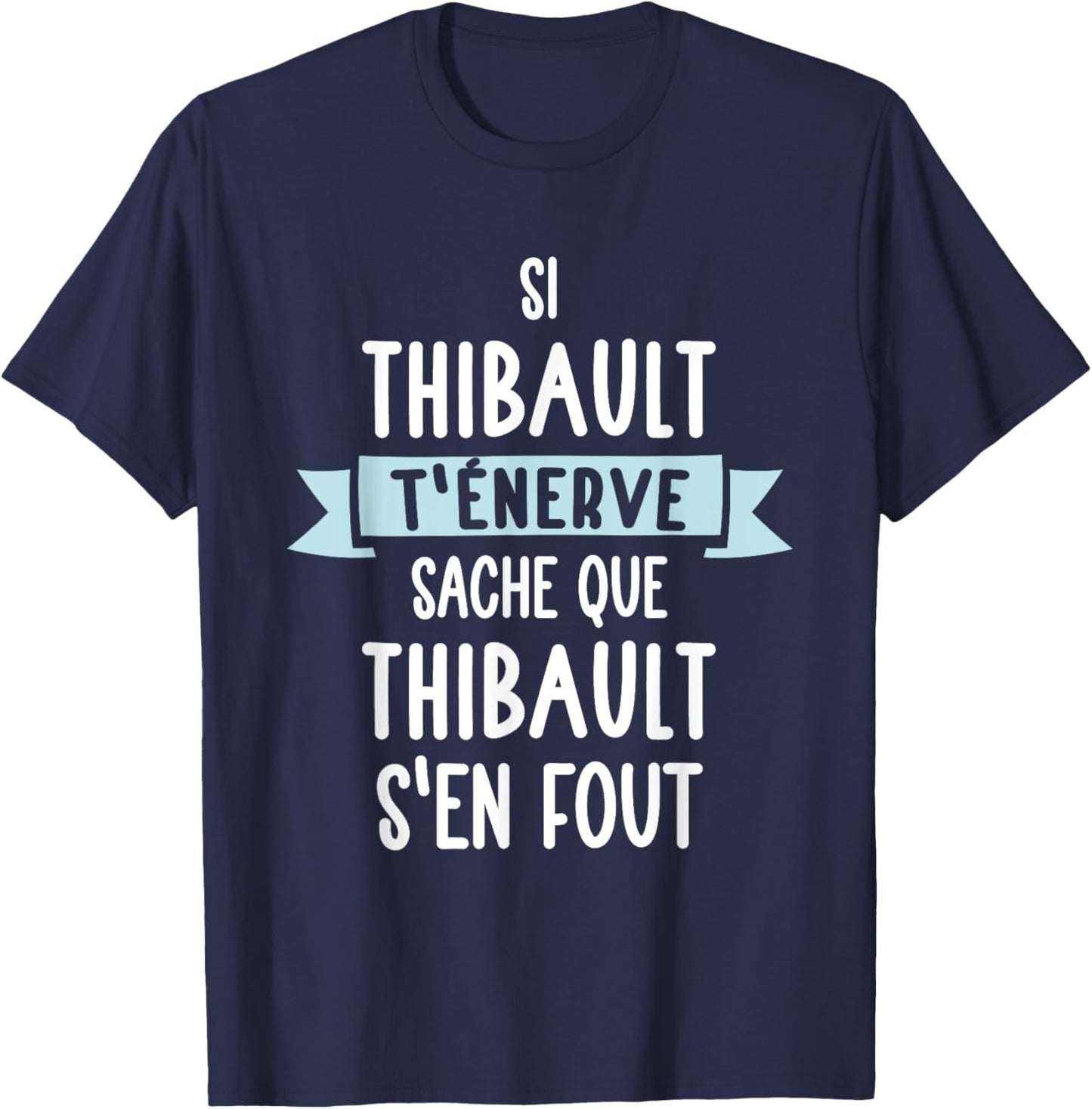 Gift Man Humour Name Personalized Thibault , Black, S T-Shirt - T-Shirt | Navy