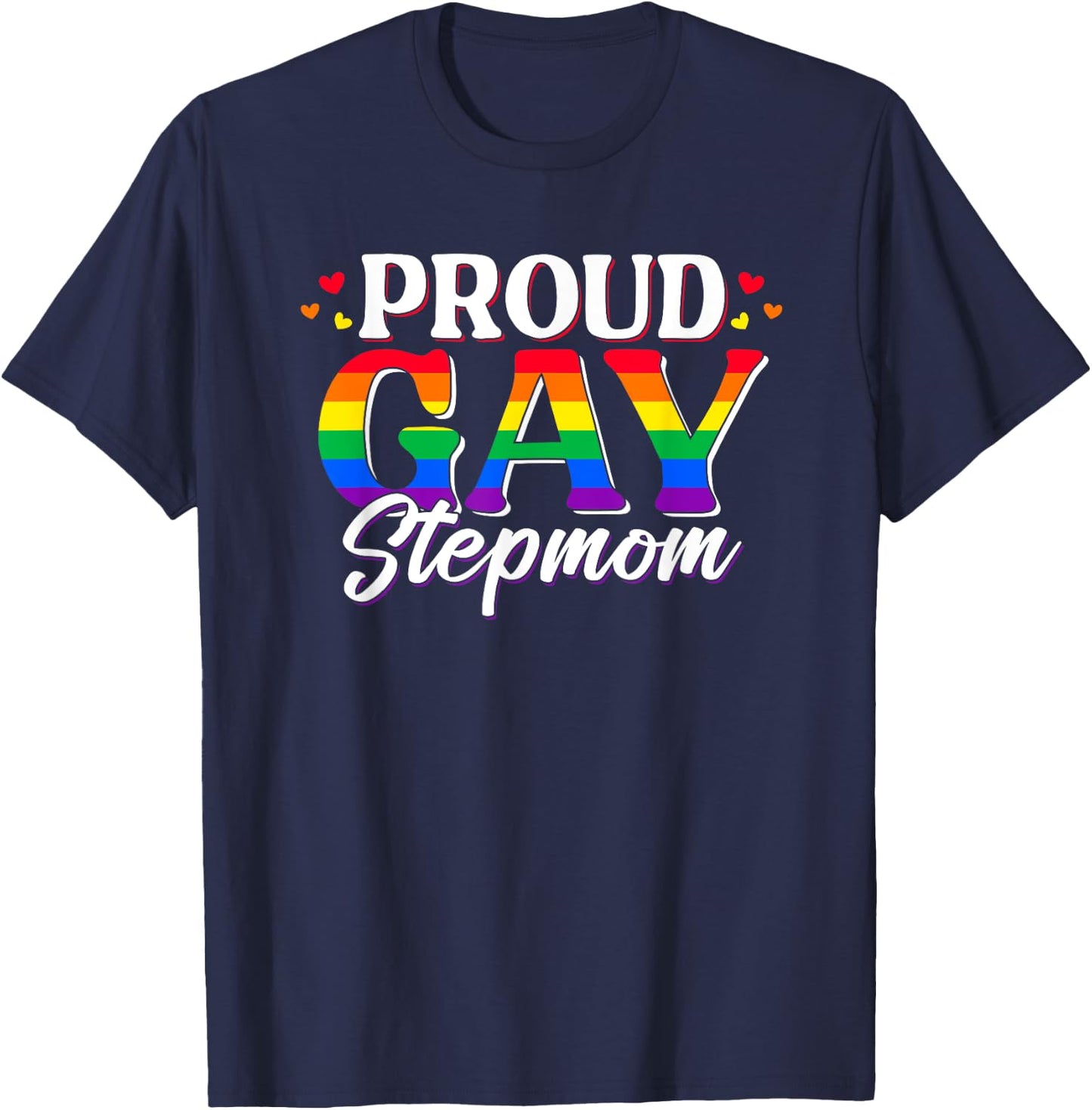 Proud Gay Stepmom LGBT Bonus Mom Pride Month Ally T-Shirt - T-Shirt | Navy