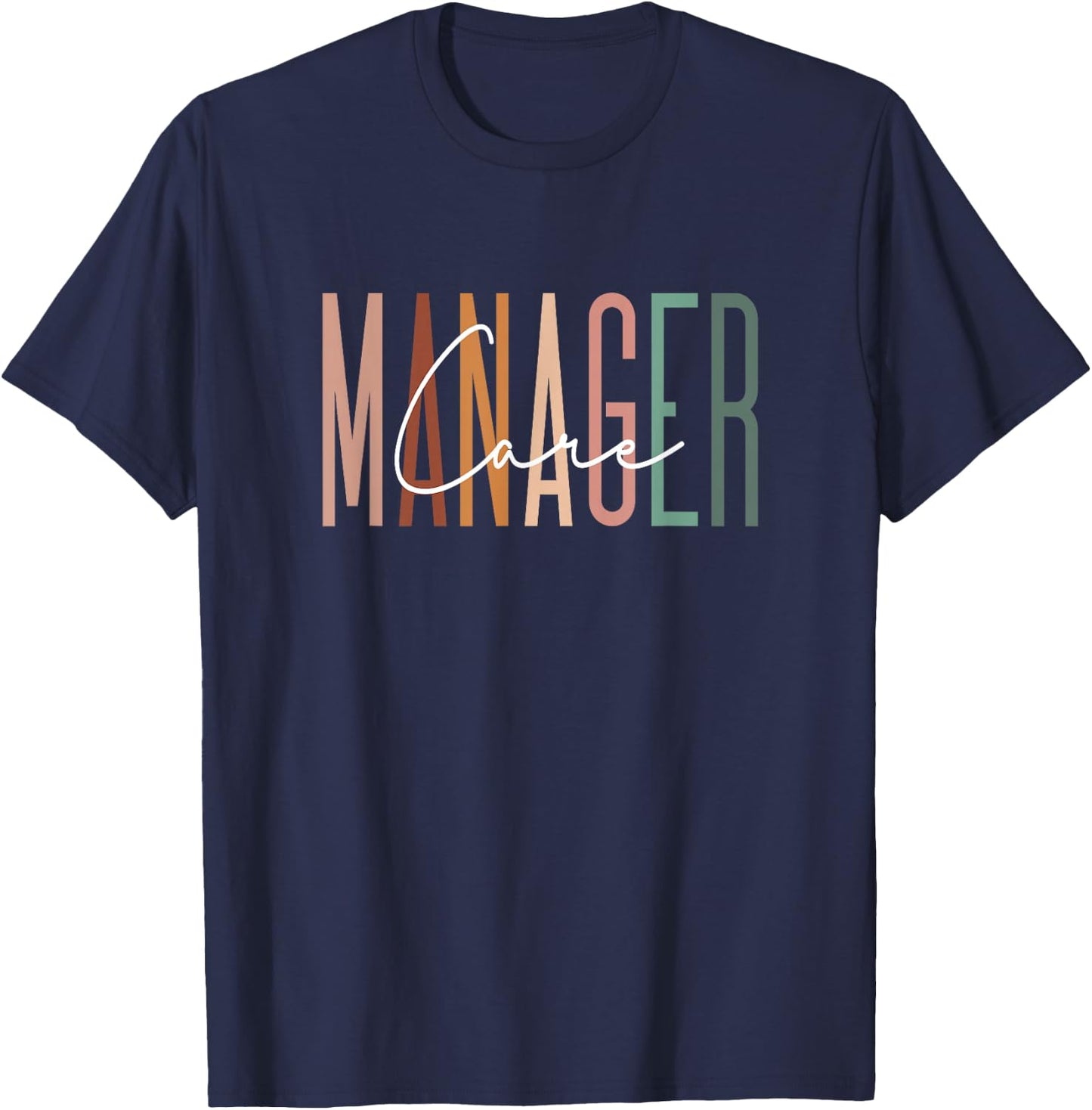 Care Manager Appreciation T-Shirt - T-Shirt | Navy