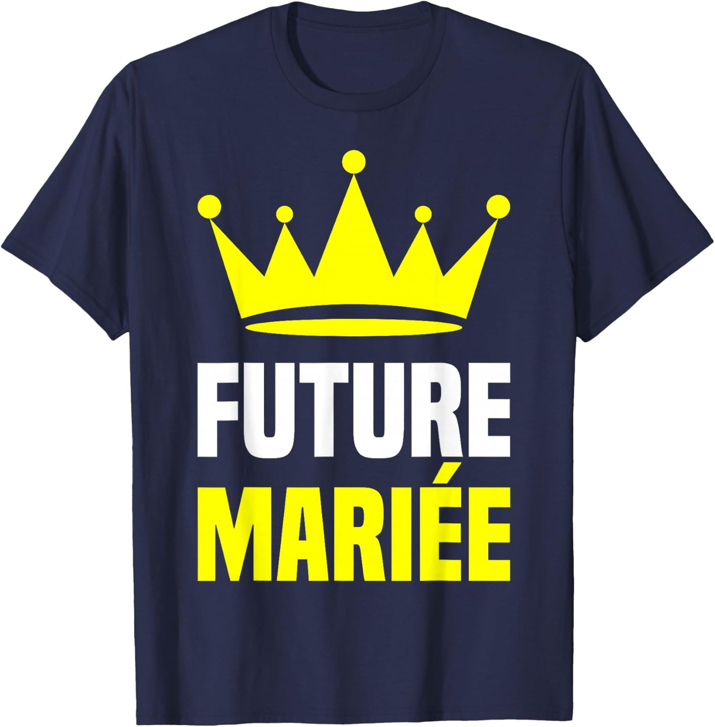 Future Bride Golden Crown Wedding Woman Costume EVJF , Black, S T-Shirt - T-Shirt | Navy