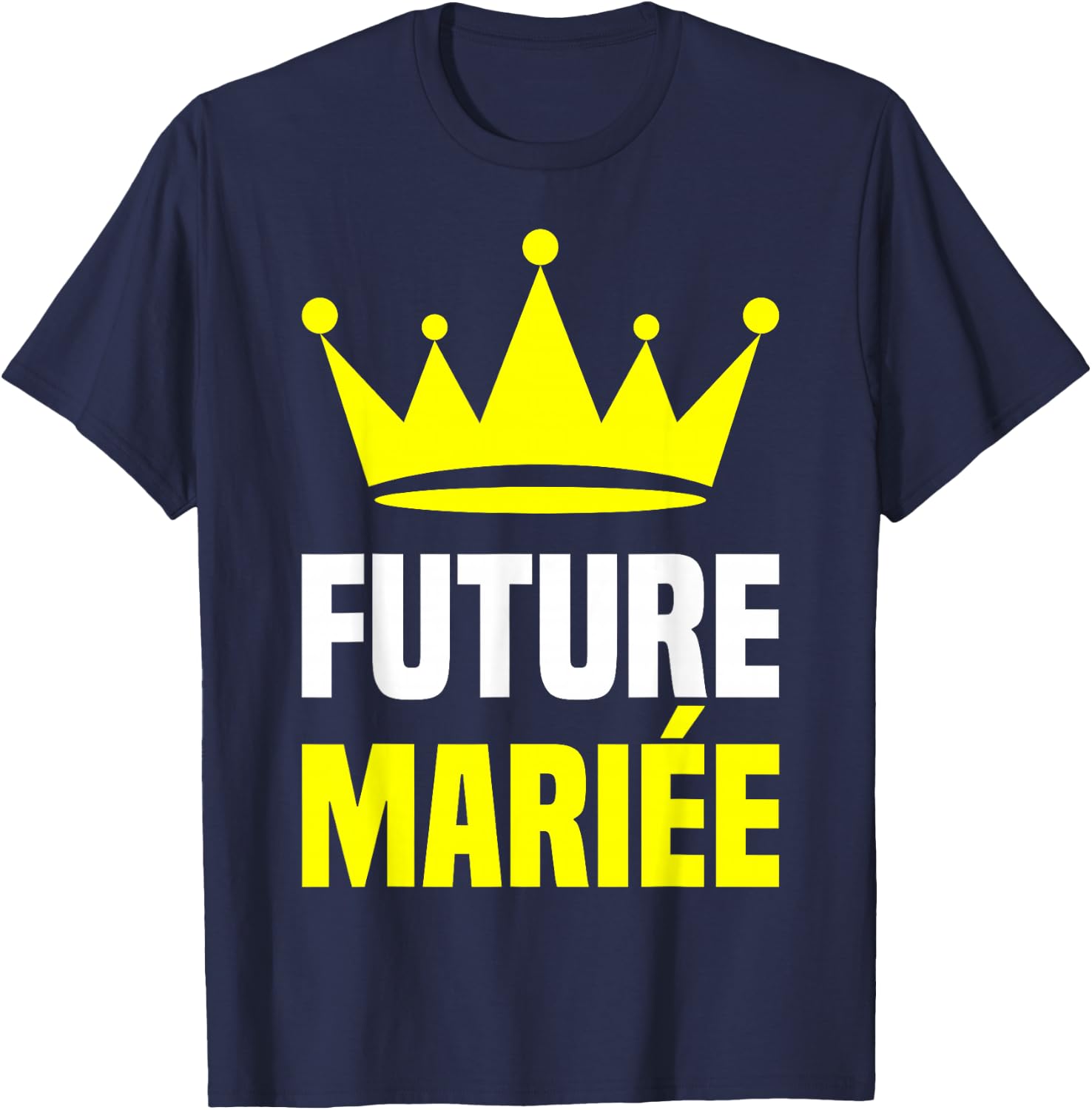 Future Bride Golden Crown Wedding Woman Costume EVJF , Black, S T-Shirt - T-Shirt | Navy