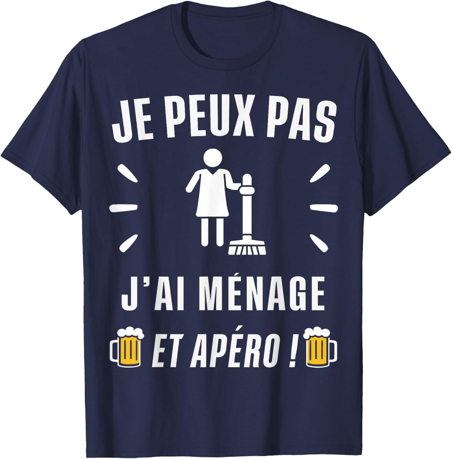 Je peux pas j'ai Ménage , Black, S T-Shirt - T-Shirt | Navy