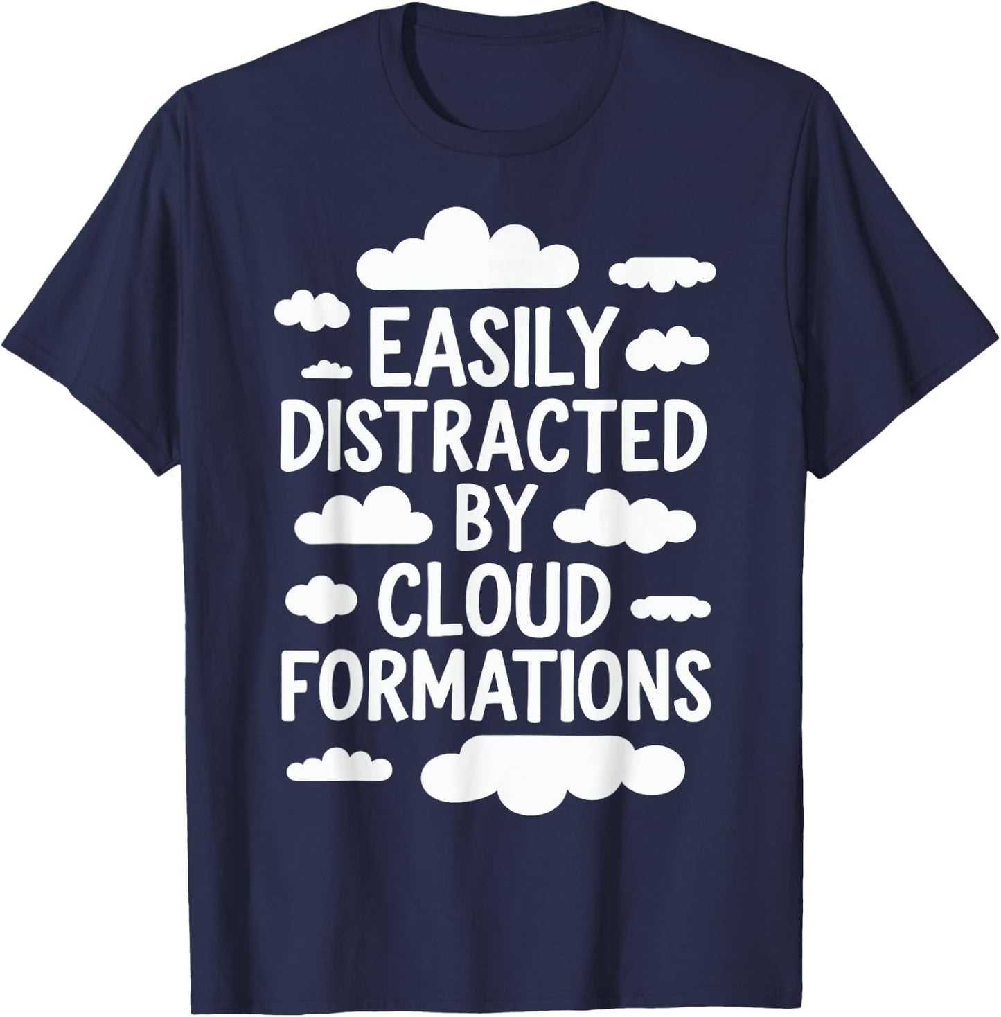 Easily Distracted By Cloud Formations T-Shirt - T-Shirt | Navy