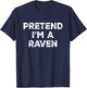 Pretend I'm A Raven Lazy Halloween Costume T-Shirt - T-Shirt | Navy