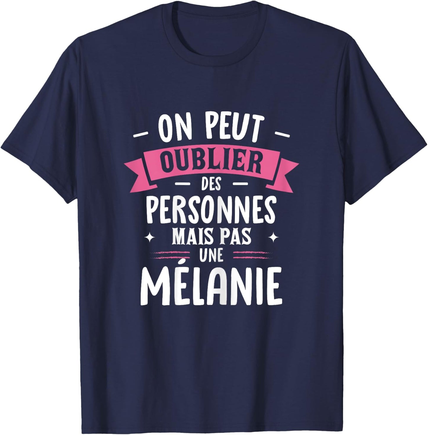 Woman Humor Girlfriend Personalized Gift BFF First Name Melanie , Black, Female X-Small T-Shirt - T-Shirt | Navy