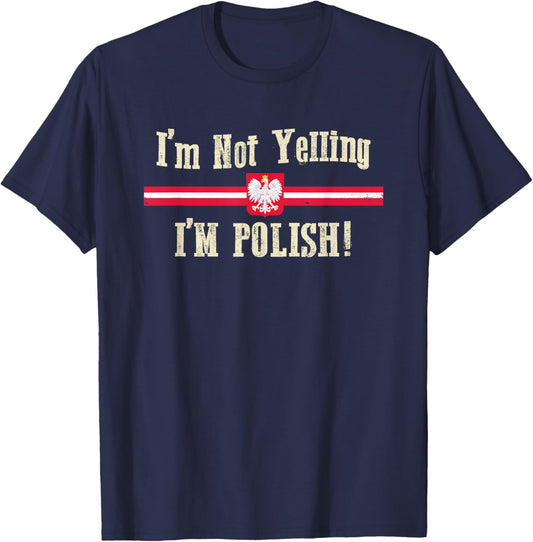 I'm Not Yelling, I'm Polish T-Shirt - T-Shirt | Navy