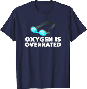 Oxygen is Overrated , Funny Swimming Swim Team Gift T-Shirt - T-Shirt | Navy
