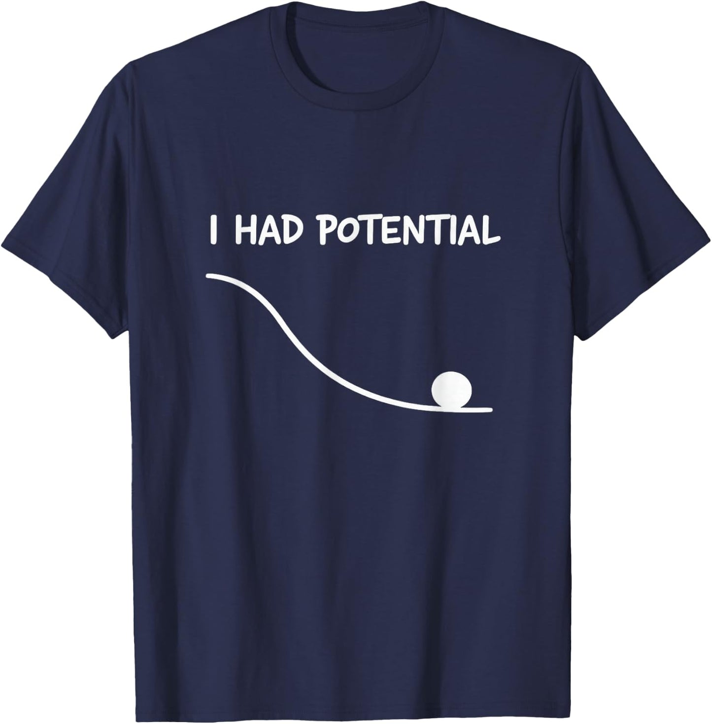 I Had Potential Lustiges Zitat Sarkastisches Zitat Work Life T-Shirt - T-Shirt | Navy