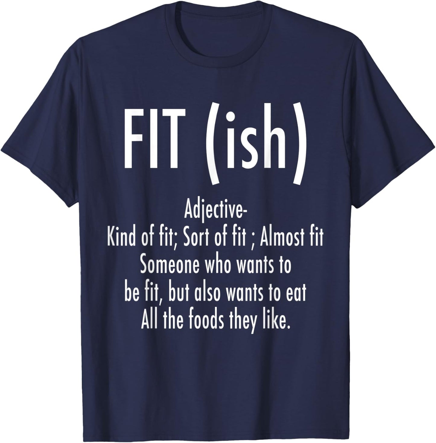 Fit (ish) Word Definition - Funny Workout Fitness T-Shirt - T-Shirt | Navy
