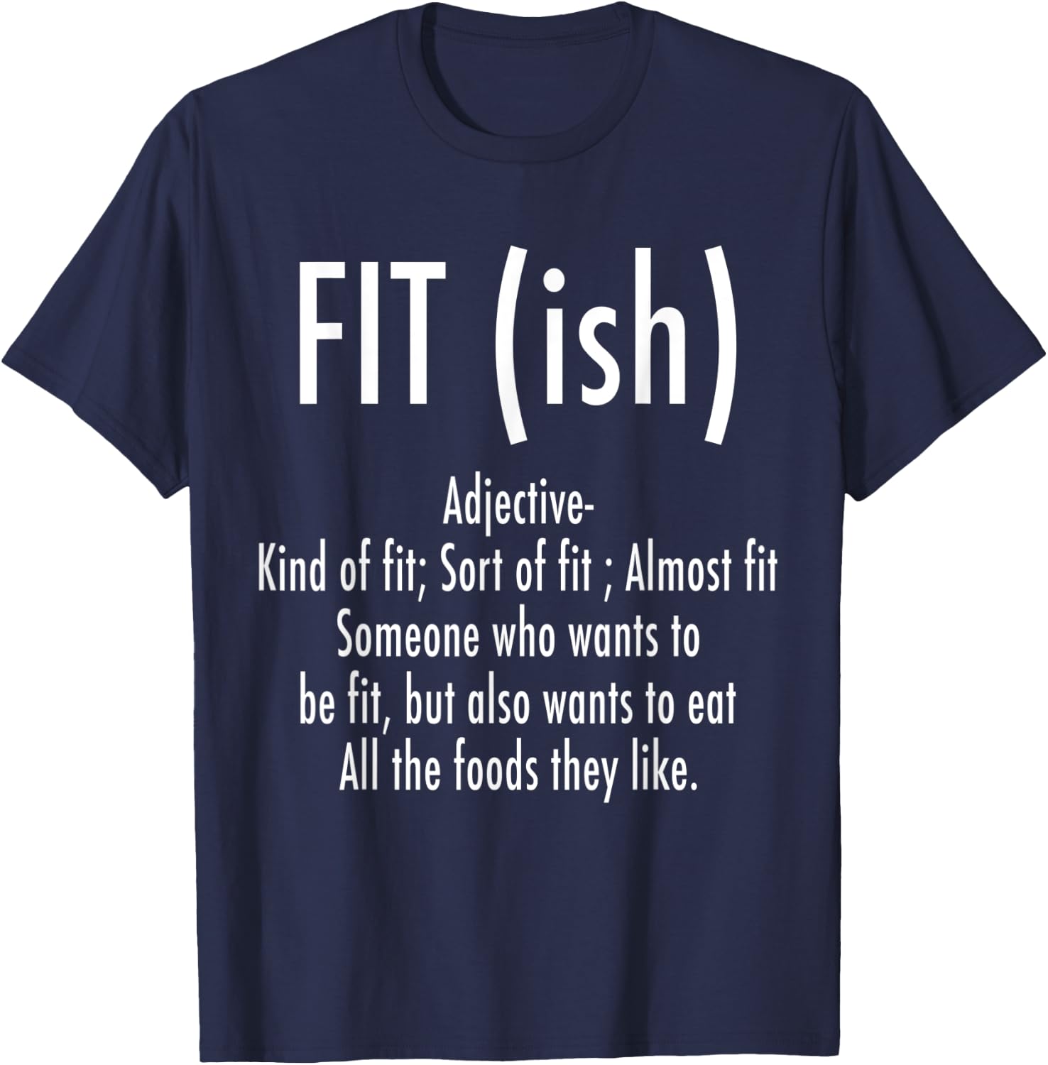 Fit (ish) Word Definition - Funny Workout Fitness T-Shirt - T-Shirt | Navy