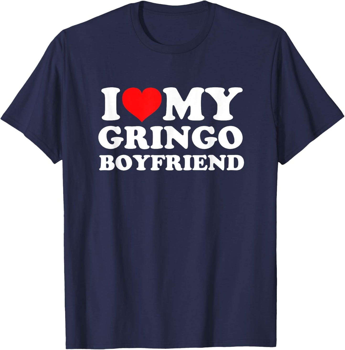 I Love My Gringo Boyfriend T-Shirt - T-Shirt | Navy