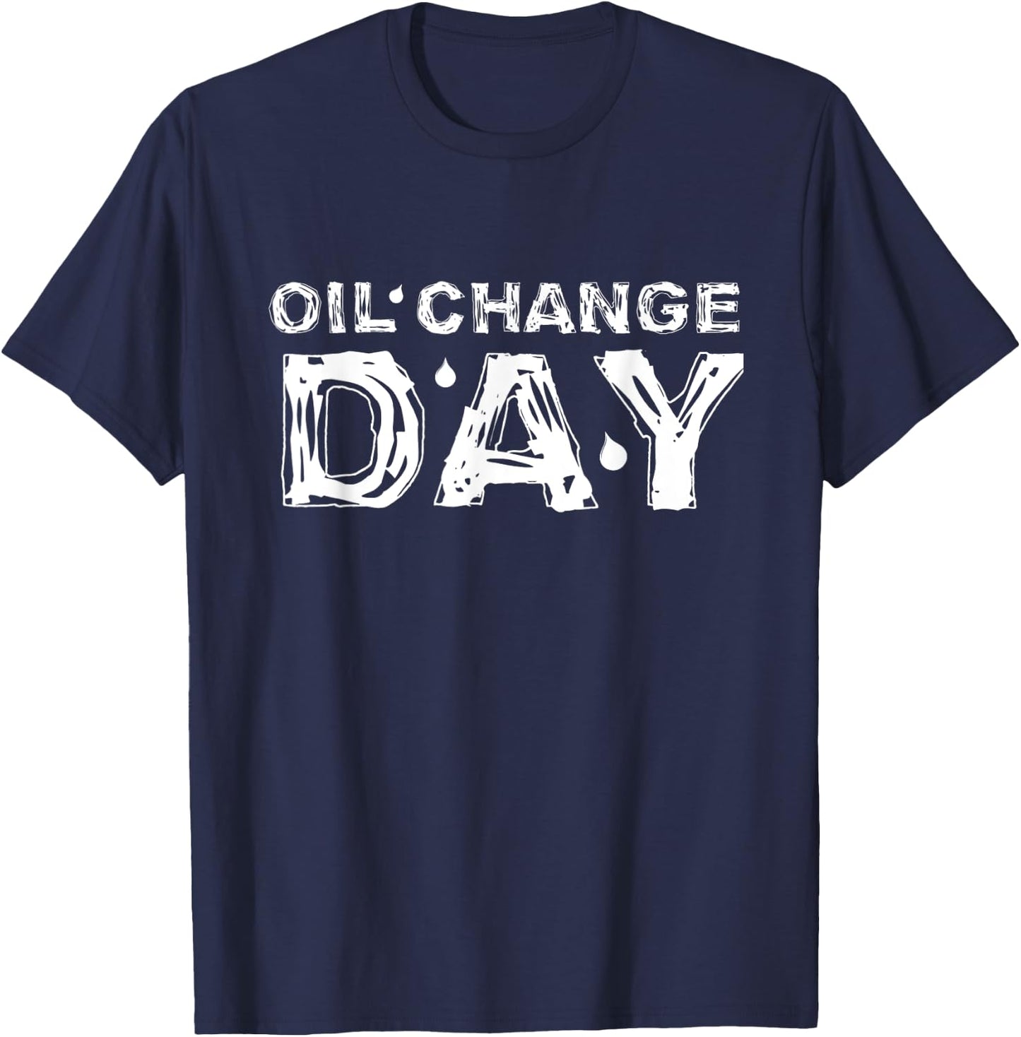 Mechanic Clothes | Oil Change Day Shirt T-Shirt - T-Shirt | Navy