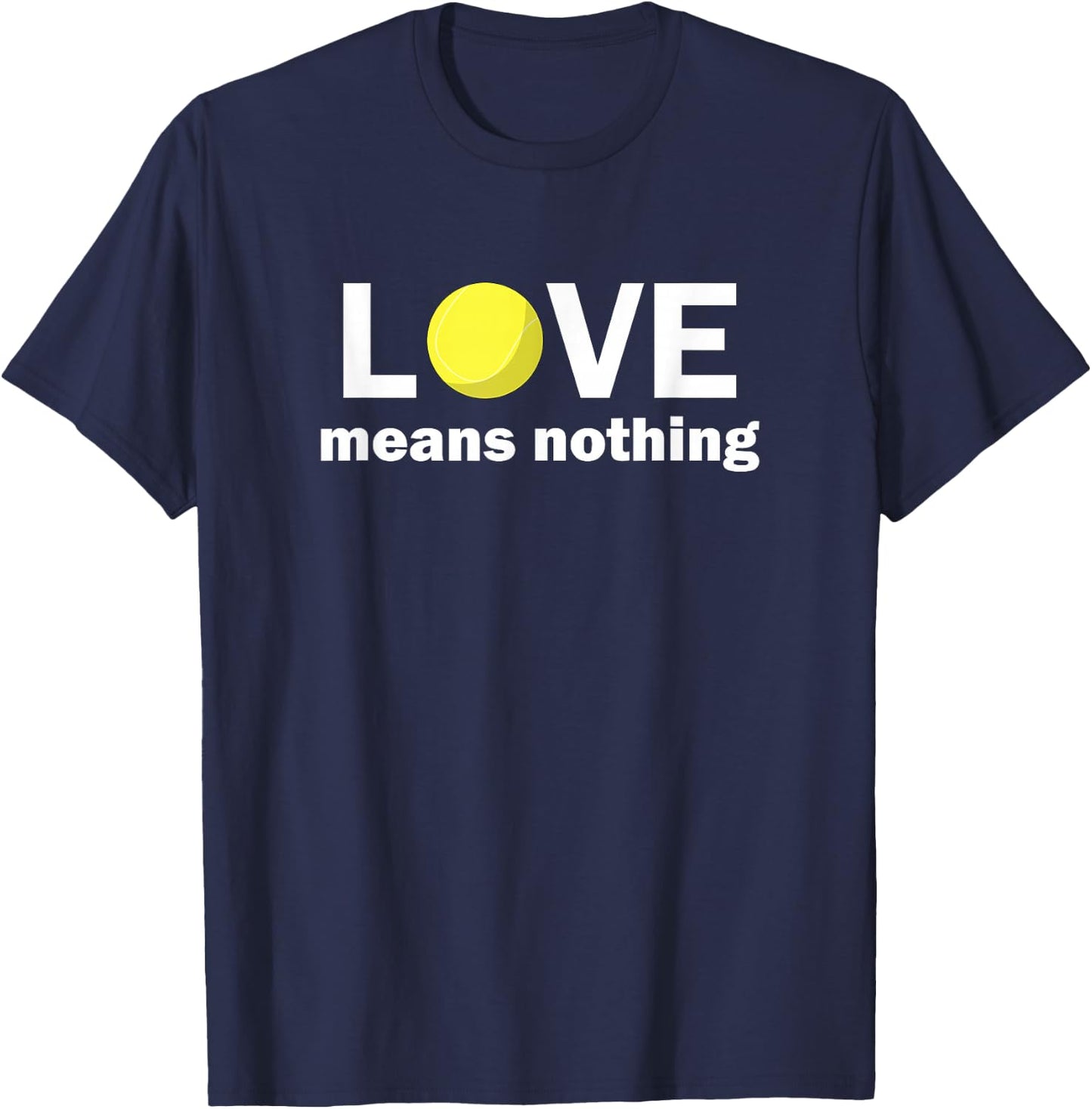 Tennis Addiction Love Means Nothing Fun Tennis T-Shirt - T-Shirt | Navy