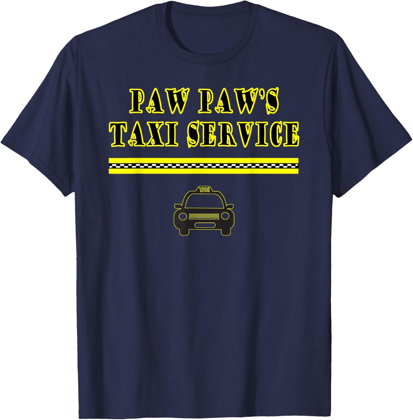 Paw Paw Taxi Cab Driver Taxi Transportation Services Funny T-Shirt - T-Shirt | Navy