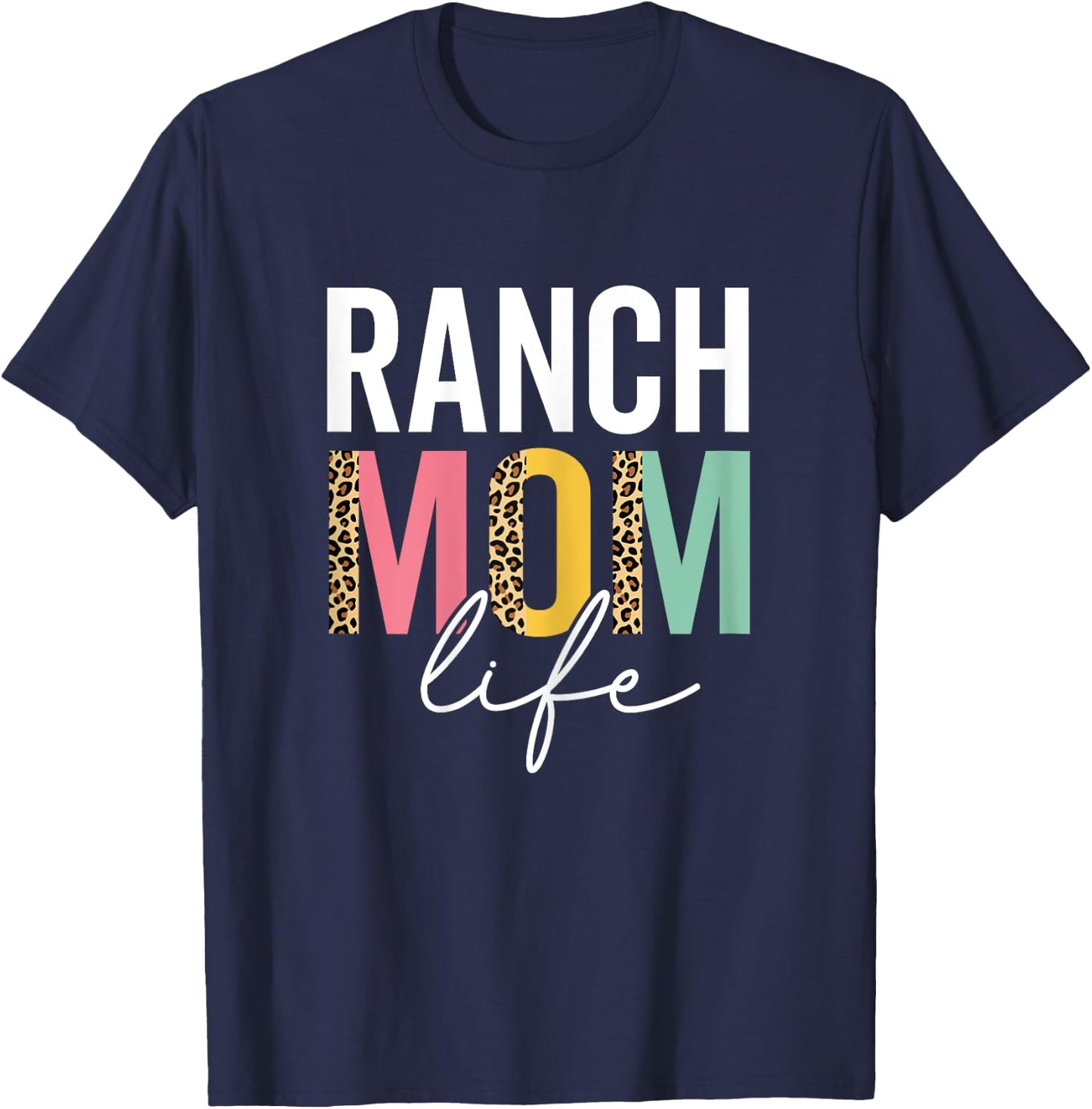 Ranch Mom Life Funny Mom Leopard Ranch Mama Cheetah T-Shirt - T-Shirt | Navy
