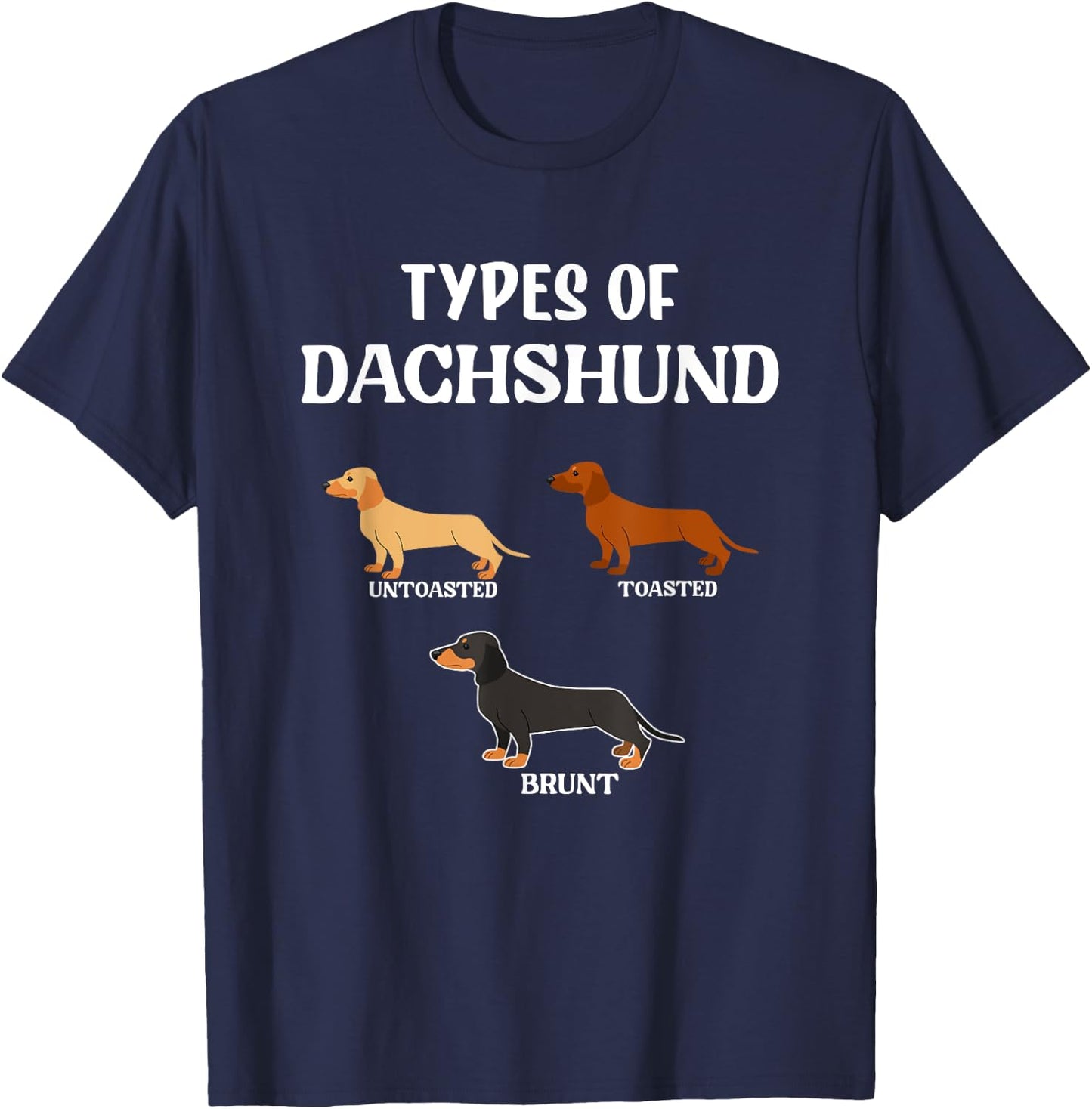 Types Of Dachshund Wiener Dogs Dog T-Shirt - T-Shirt | Navy
