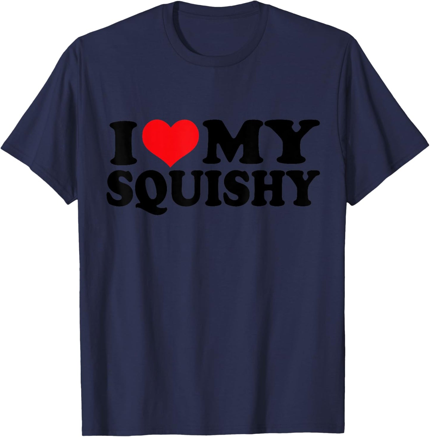 I Love my Squishy, I Heart my Squishy T-Shirt - T-Shirt | Navy