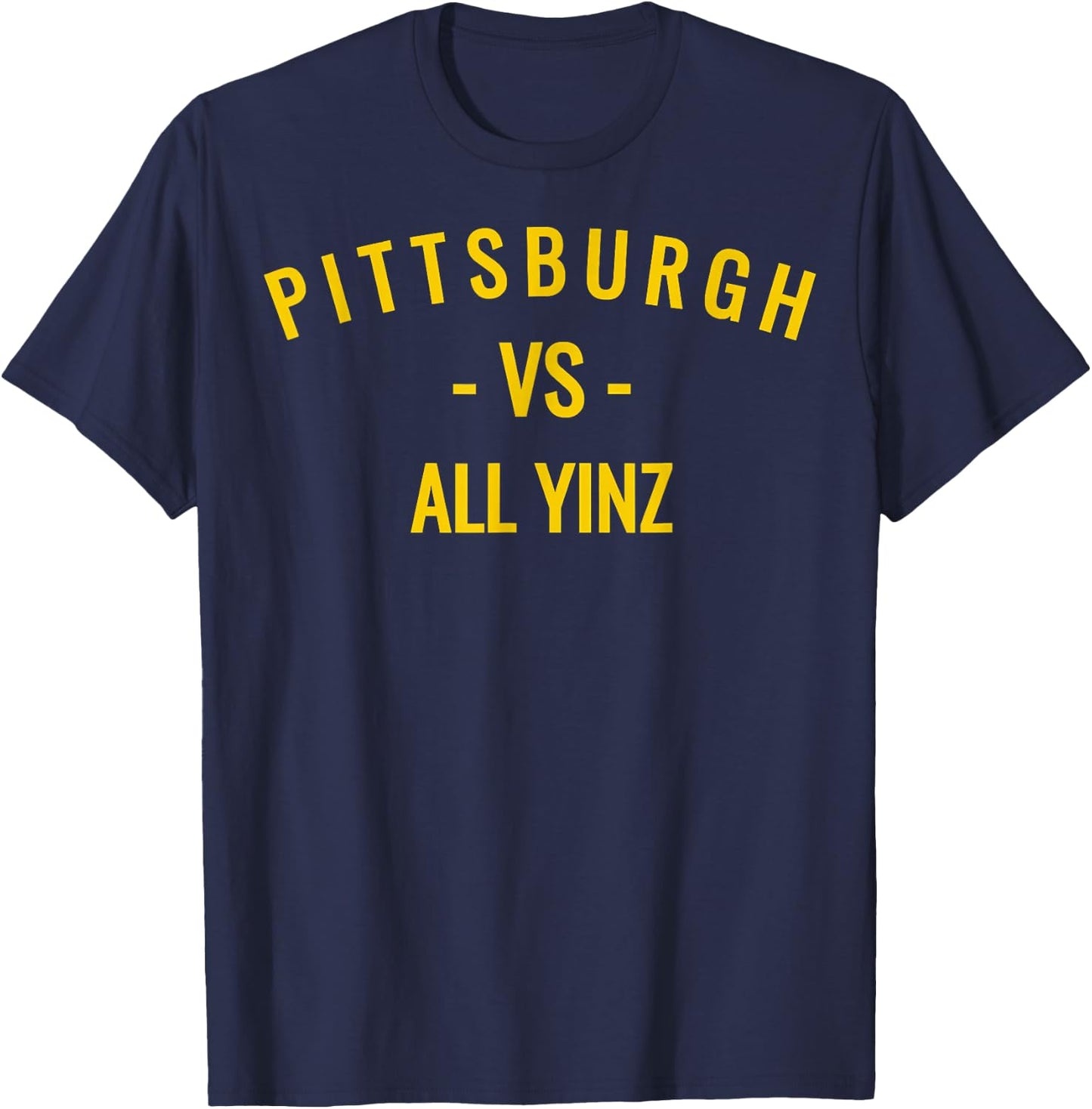 Pittsburgh V.s All Yinz T-Shirt - T-Shirt | Navy