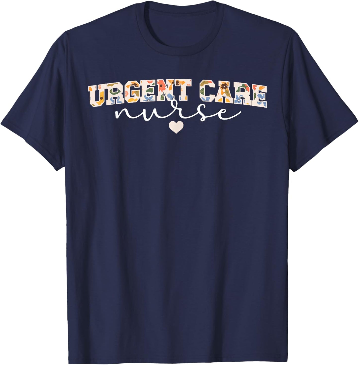 Cute Urgent Care Nurse Appreciation Urgent Care Nursing T-Shirt - T-Shirt | Navy