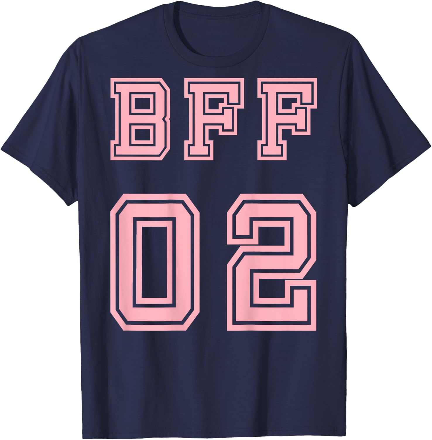 BFF 02 BFF For 2 Best Friends Matching Best Friends T-Shirt - T-Shirt | Navy