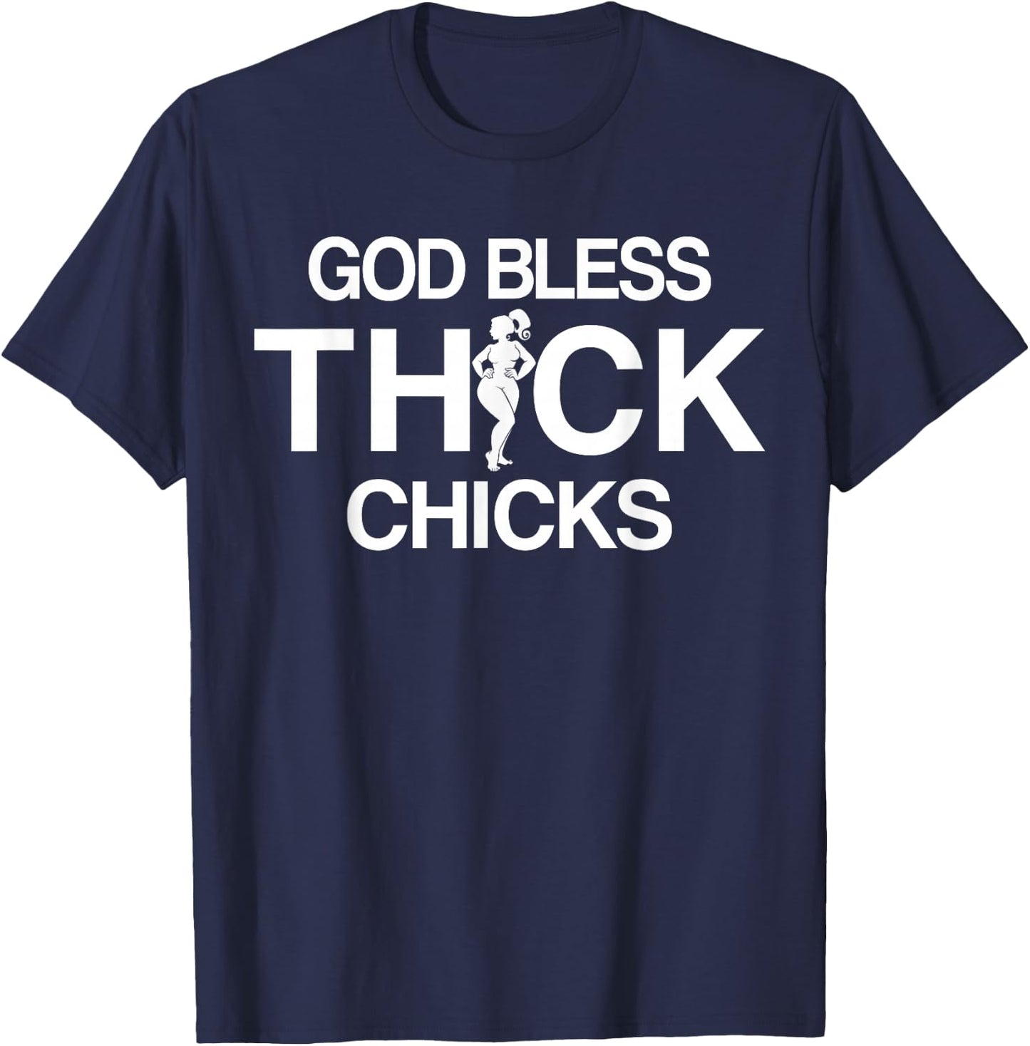 God Bless Thick Chicks Chubby Girls God Bless Thick Chicks T-Shirt - T-Shirt | Navy