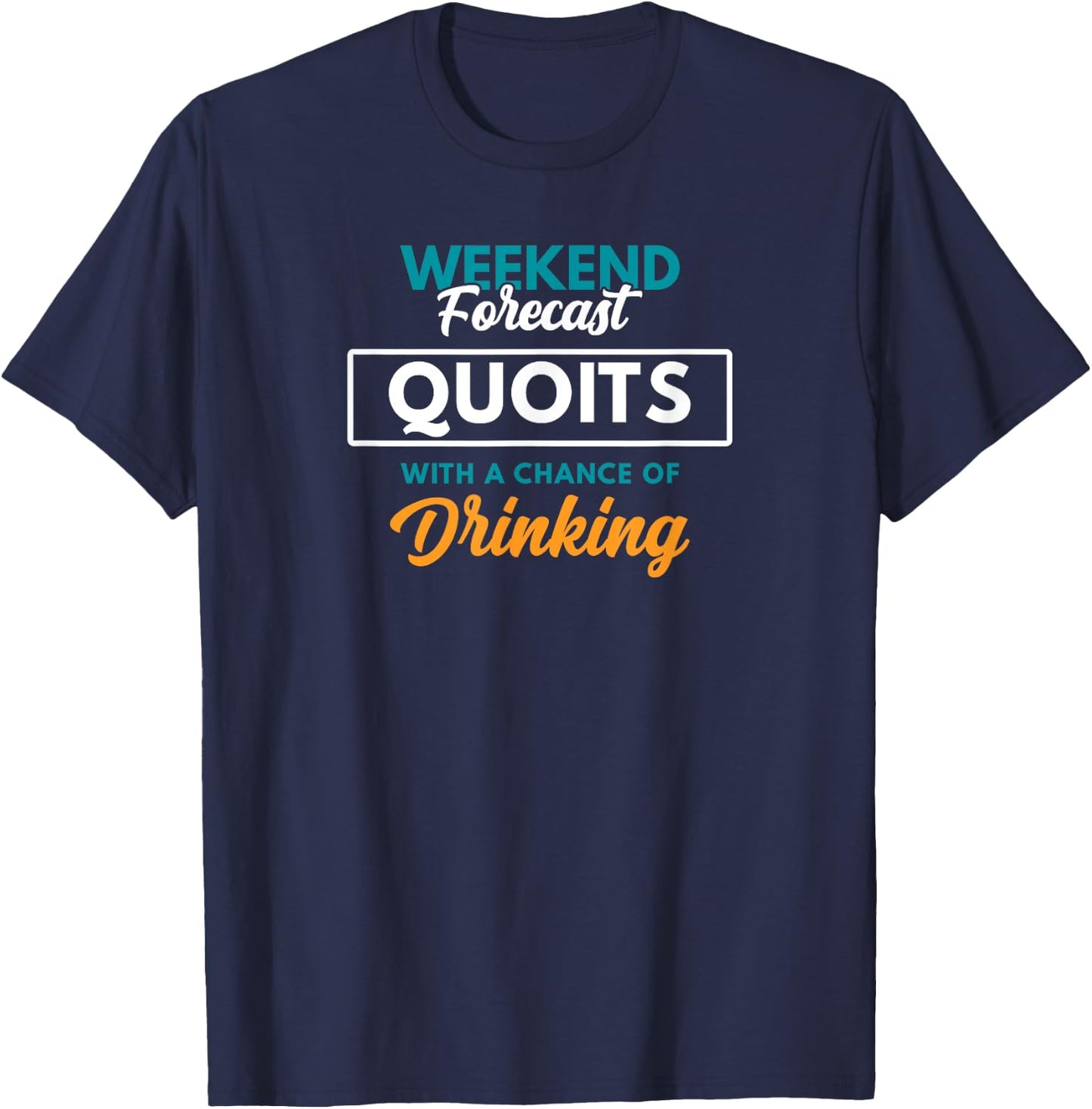 Weekend Forecast Quoits Drinking Funny Quoits T-Shirt - T-Shirt | Navy