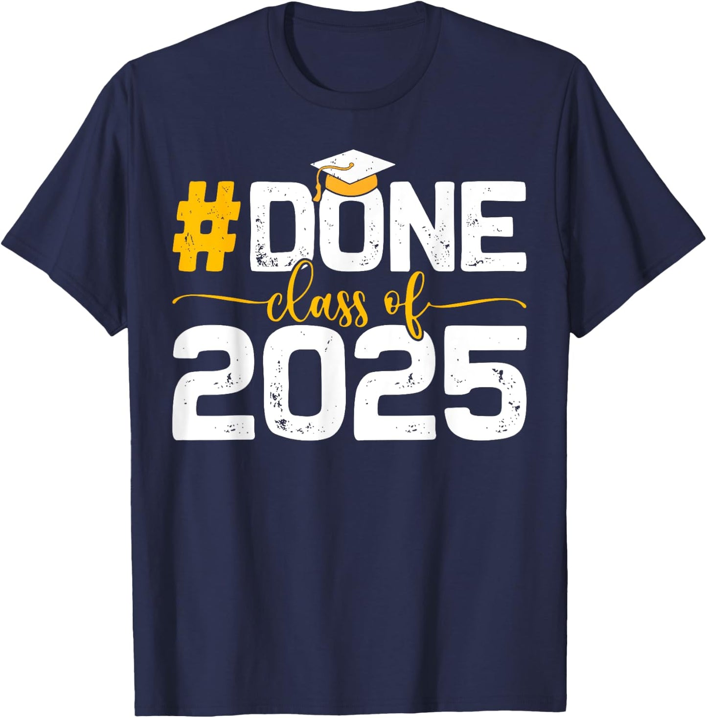 Class of 2025 Done Graduation Her Women Men T-Shirt - T-Shirt | Navy