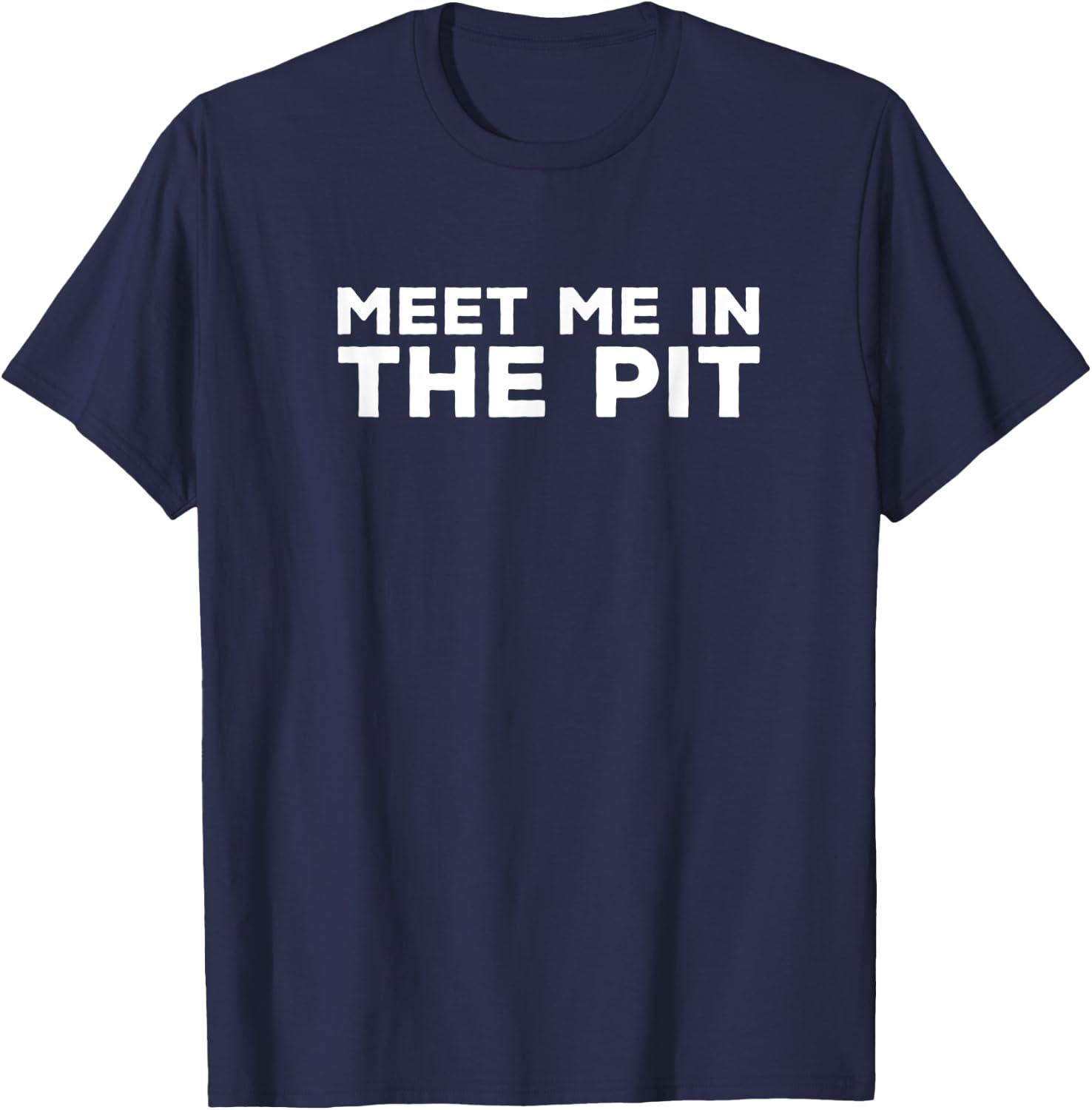 Meet Me in the Pit | Hardcore Death Grind Heavy Metal T-Shirt - T-Shirt | Navy