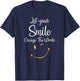 Let Your Smile Change The World inspirational Motivational T-Shirt - T-Shirt | Navy