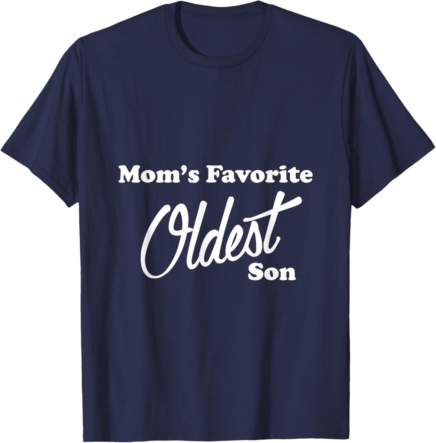 Mom's Favorite Oldest Son T Shirt Favorite Child T-Shirt - T-Shirt | Navy
