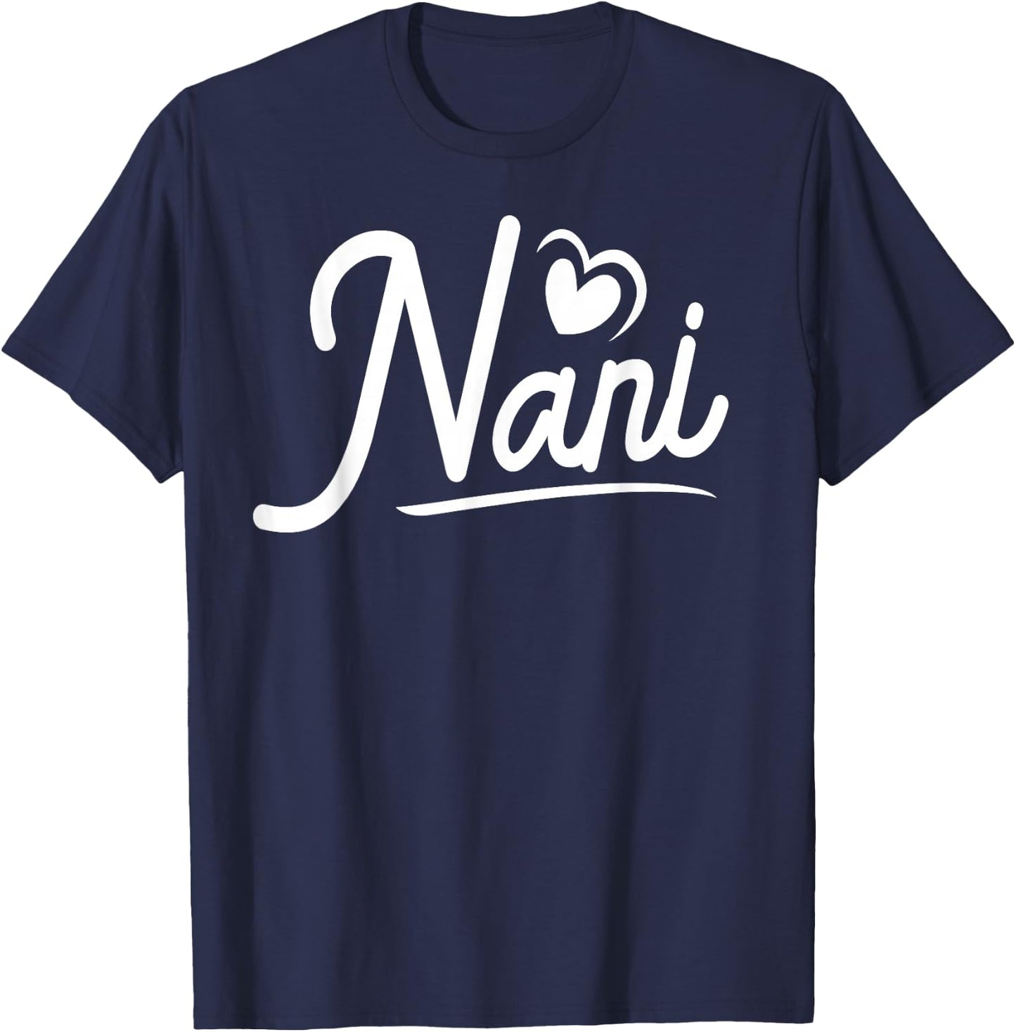Nani Gifts from Grandchildren Nani Shirts Nani T-Shirt - T-Shirt | Navy