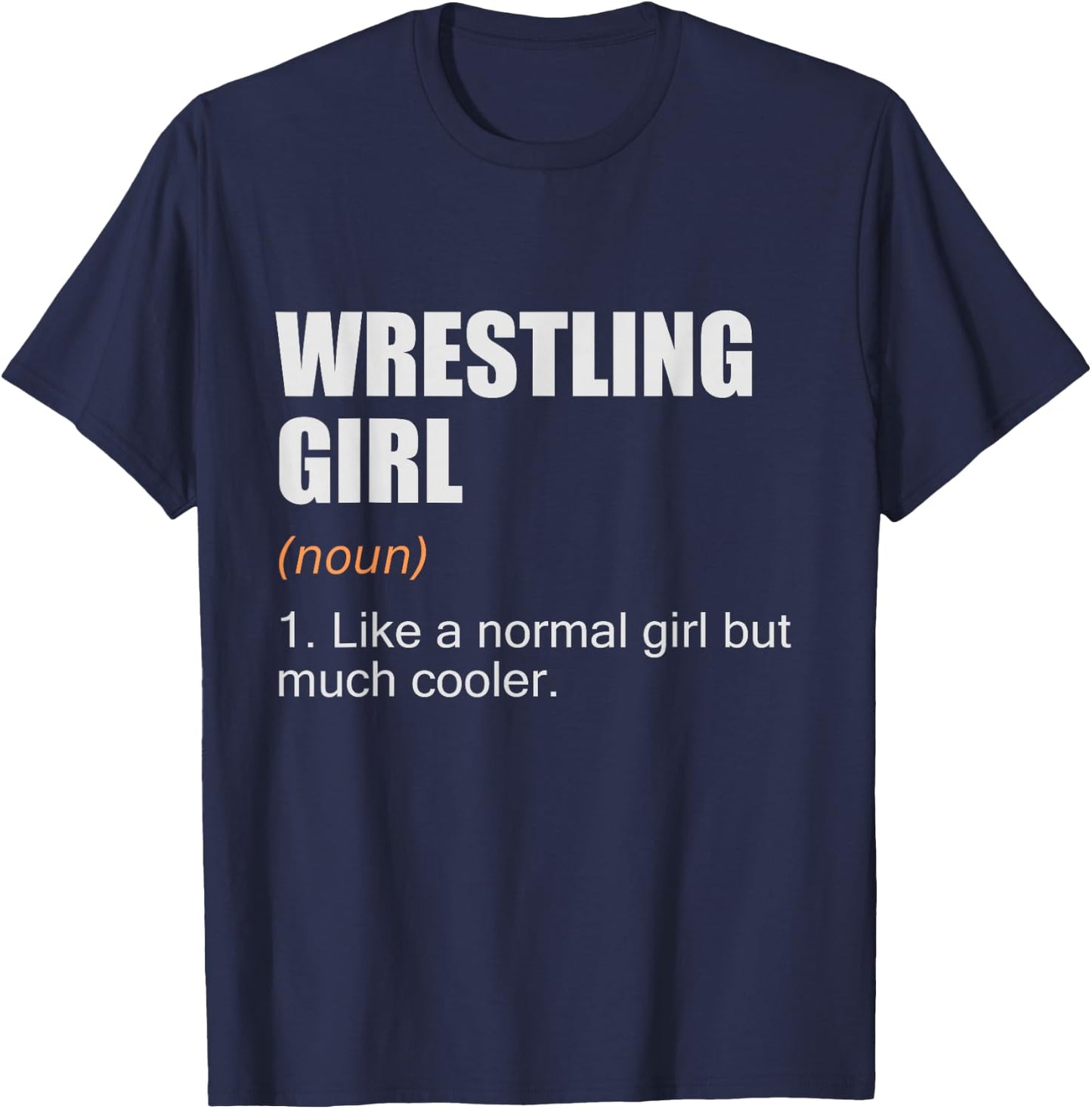 Wrestling Girl Definition - Funny Wrestling Girl T-Shirt - T-Shirt | Navy