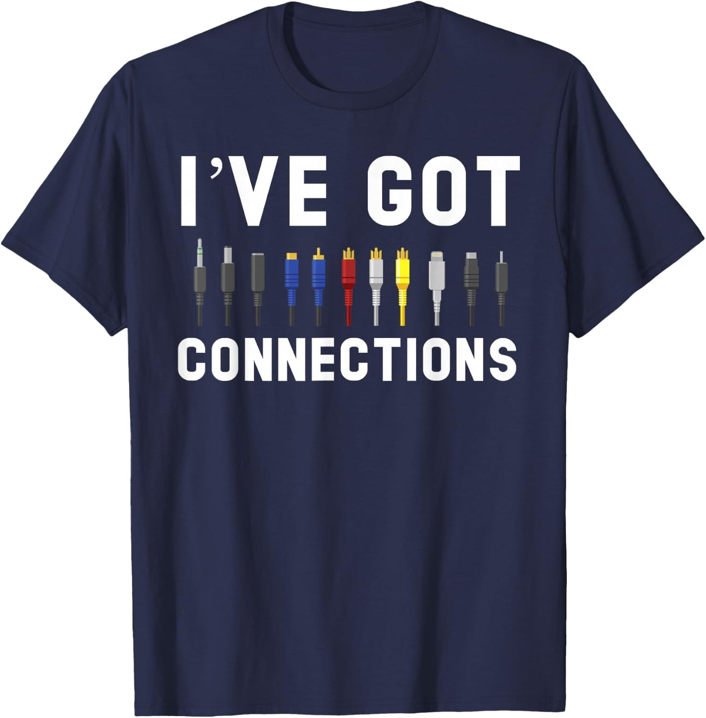 I've Got Connections Information Technology Specialist T-Shirt - T-Shirt | Navy