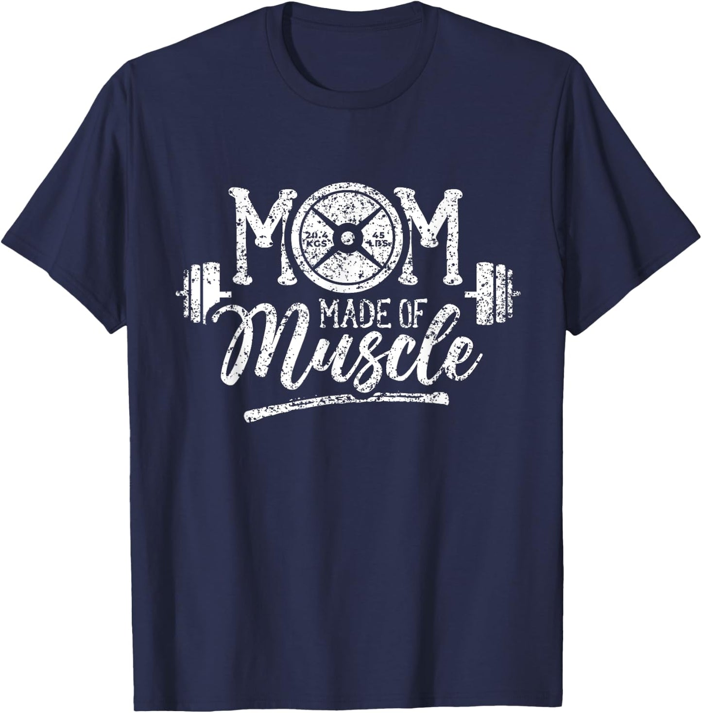 Mom Made Of Muscle Weightlifting Gym Training Workout T-Shirt - T-Shirt | Navy