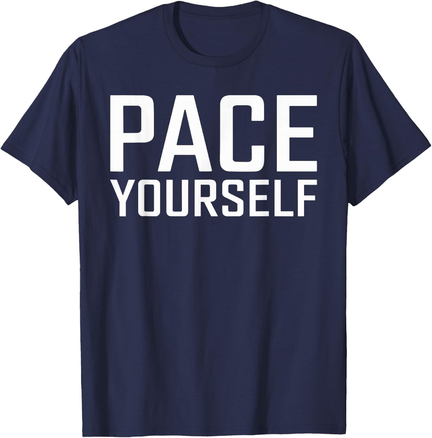 Shirt That Says PACE YOURSELF Simple Thanksgiving T-Shirt - T-Shirt | Navy