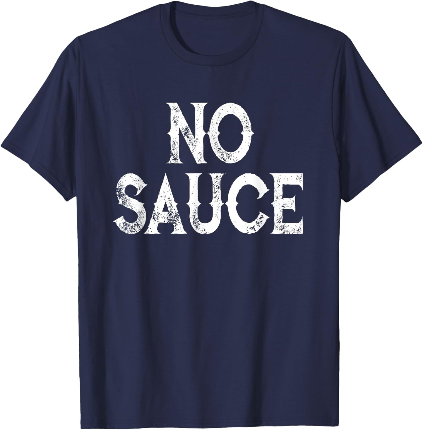 No Sauce Texas BBQ Funny Barbecue T-Shirt - T-Shirt | Navy