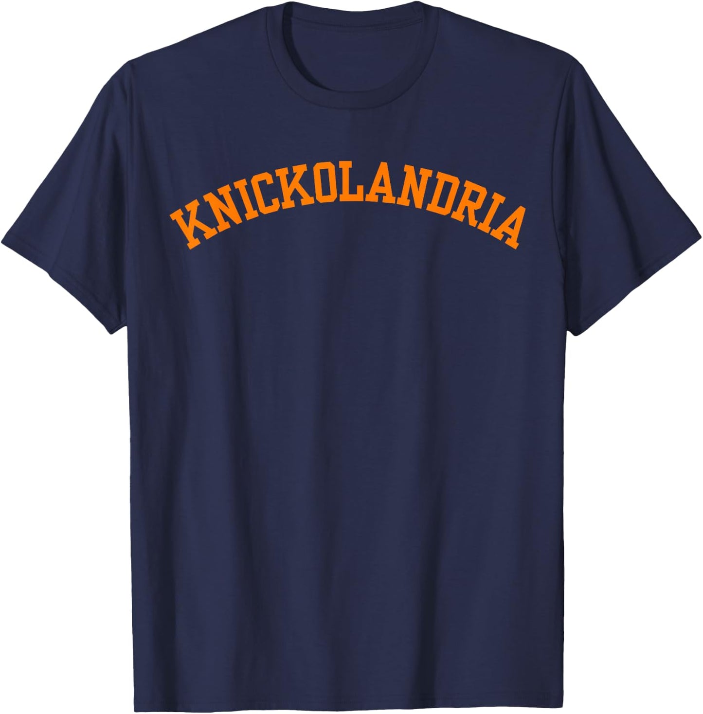 Knickolandria Funny Trendy for Fan T-Shirt - T-Shirt | Navy