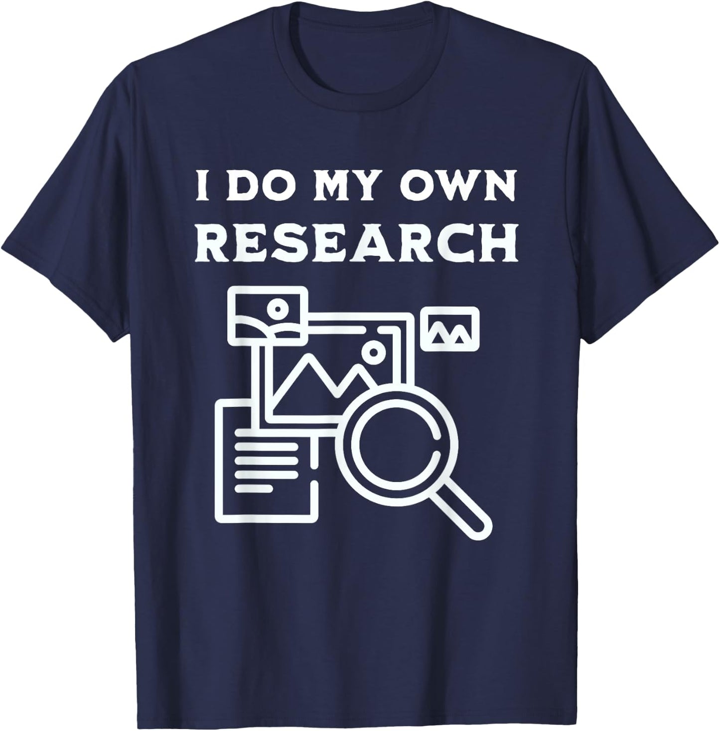 I Do My Own Research That's Why I'm Always Right Usually T-Shirt - T-Shirt | Navy