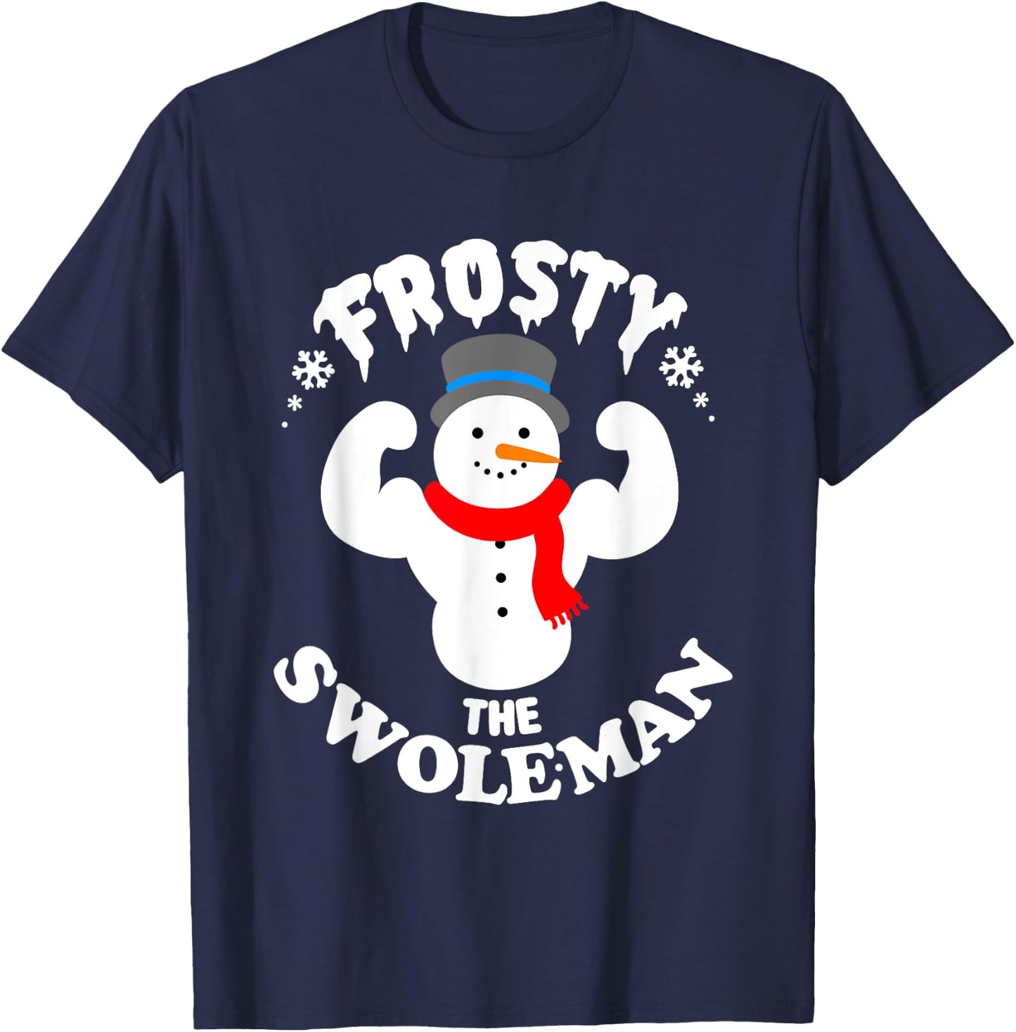 Frosty the Swoleman Funny Buff Swole Snowman Gym Muscle Man T-Shirt - T-Shirt | Navy