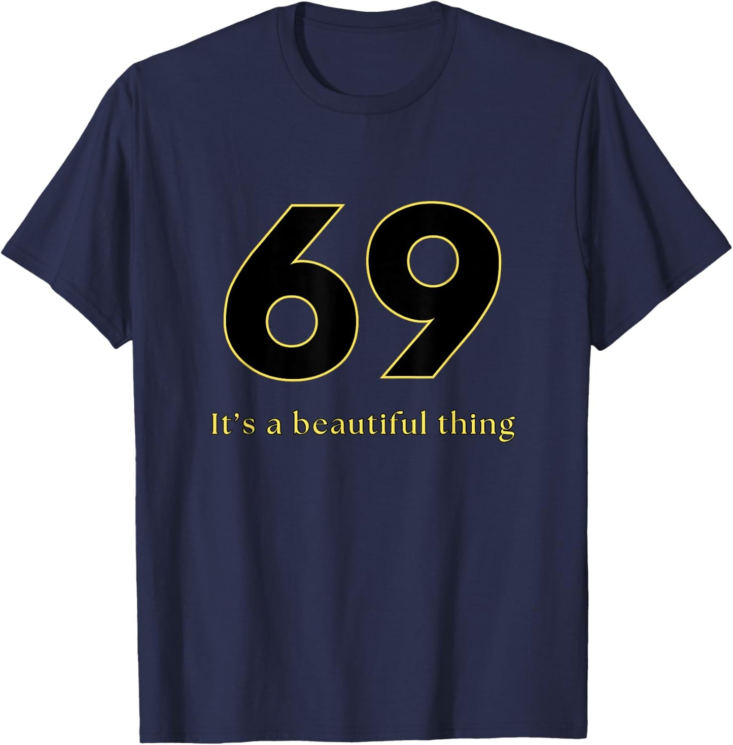 Funny Sex Quote Gifts - 69 Sex Positions , Black, S T-Shirt - T-Shirt | Navy