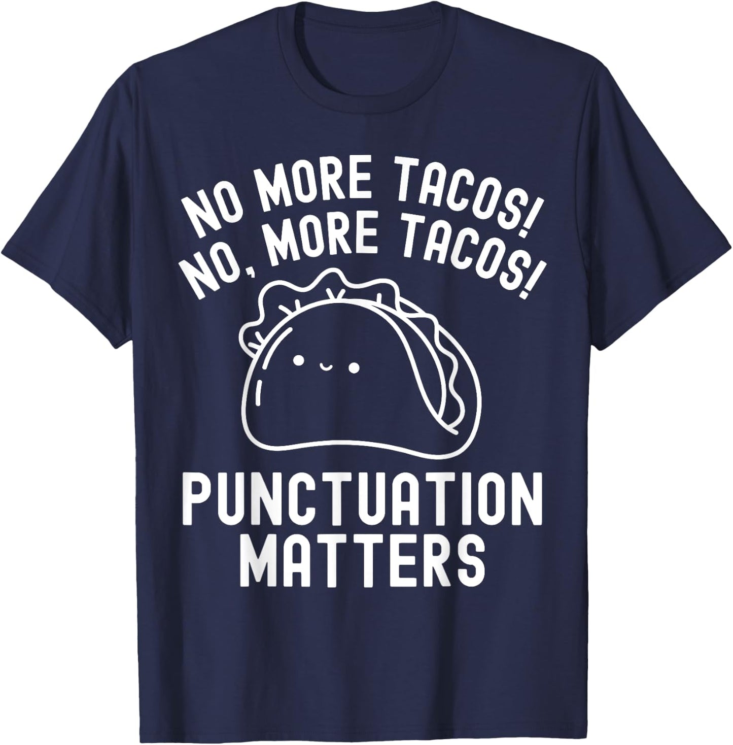 No More Tacos Punctuation Matters Taco English Teacher Women T-Shirt - T-Shirt | Navy